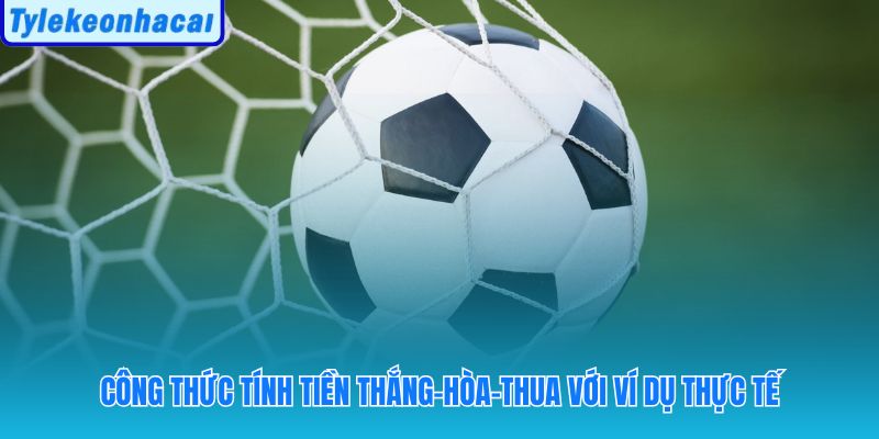 Cách tính tiền cho ba kịch bản kết quả
