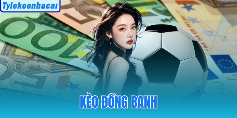Kèo Đồng Banh
