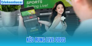 Kèo Rung Live Odds