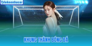 Khung Thành Bóng Đá