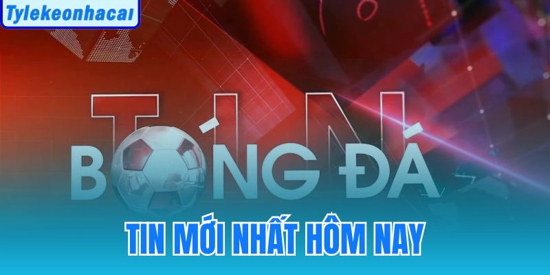 Tin Mới Nhất Hôm Nay