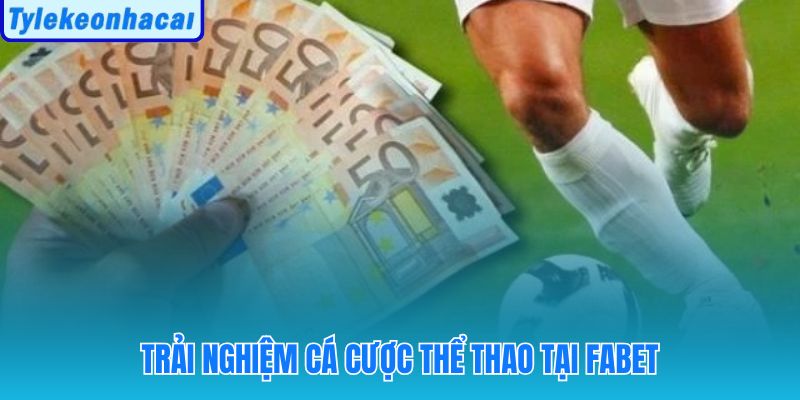 Giao diện thể thao Fabet với bảng kèo đa dạng