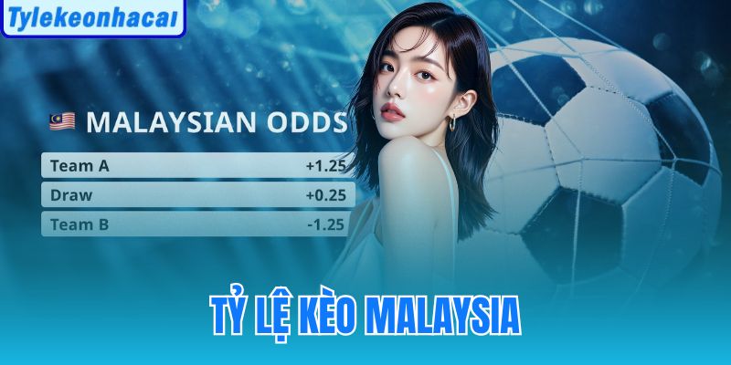 Tỷ Lệ Kèo Malaysia
